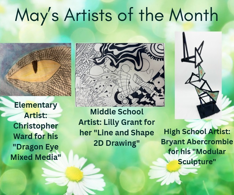 May's Artists of the Month: Christopher for his Dragon Eye, Lilly for her Line and Shape Drawing, and Bryant for his Modular Sculpture