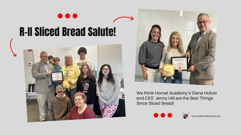 R-II Sliced Bread Salute! We think Hornet Academy's Diana Holcer and CES' jenny Hill are the Best Things Since Sliced Bread!