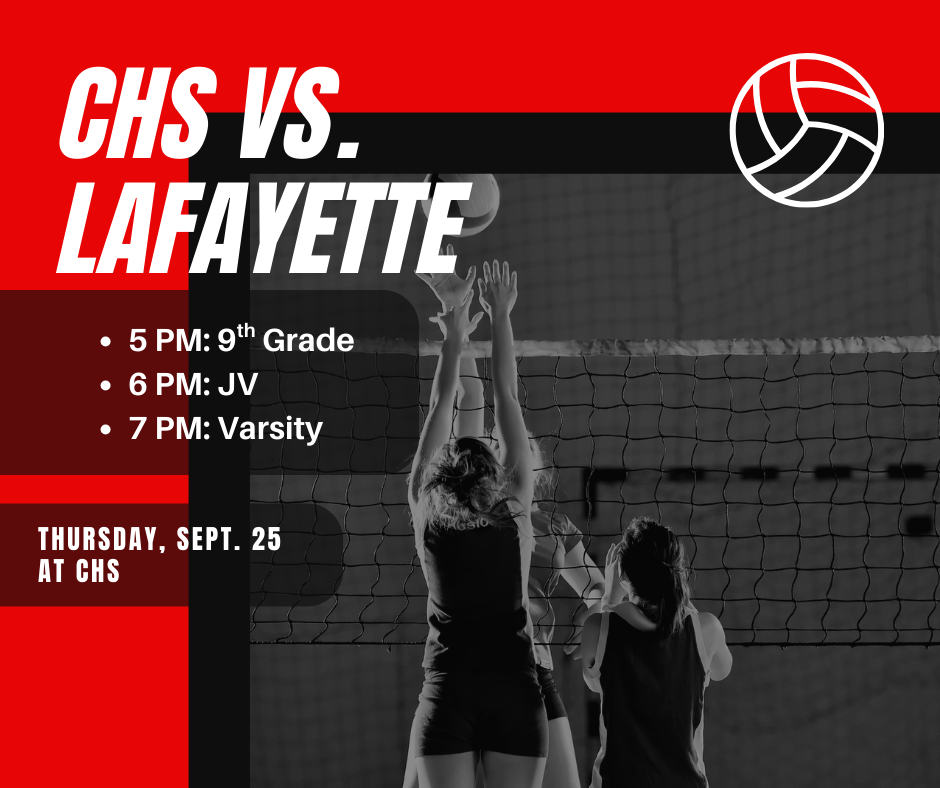 CHS 9th, JV & Varsity Volleyball vs. Lafayette Thursday, Sept. 25th at CHS starting at 5 PM.