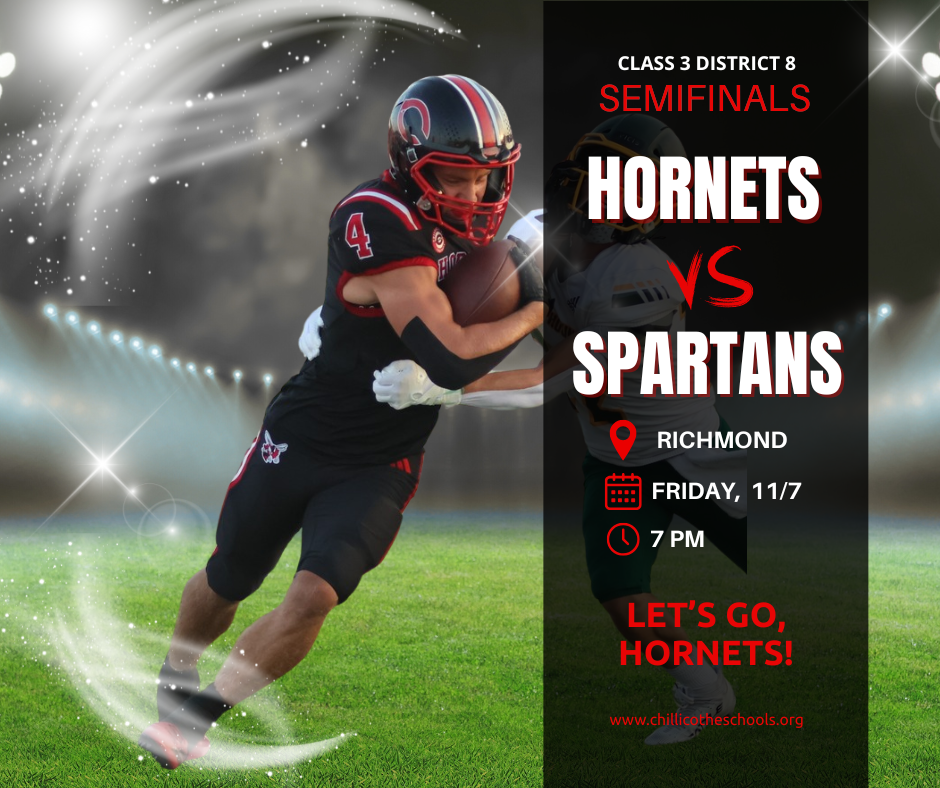 CHS Hornets vs. Richmond in the Class 3 District 8 Semifinals at 7 PM at Richmond on Nov. 7th. Let's go, Hornets! www.chillicotheschools.org