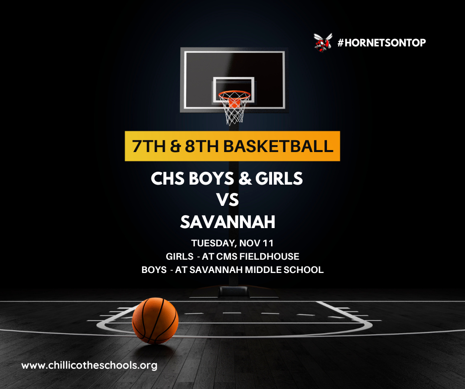 CMS 7th & 8th Basketball. CHS Boys & Girls vs. Savannah. Tuesday, Nov. 11 at CMS Fieldhouse - Girls; Boys at Savannah Middle School.