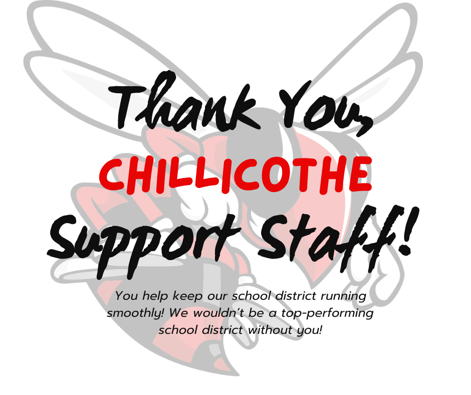 Thank y, Chillicothe Support Staff! You help keep our school district running smoothly! We wouldn’t be a top-performing school district without you!