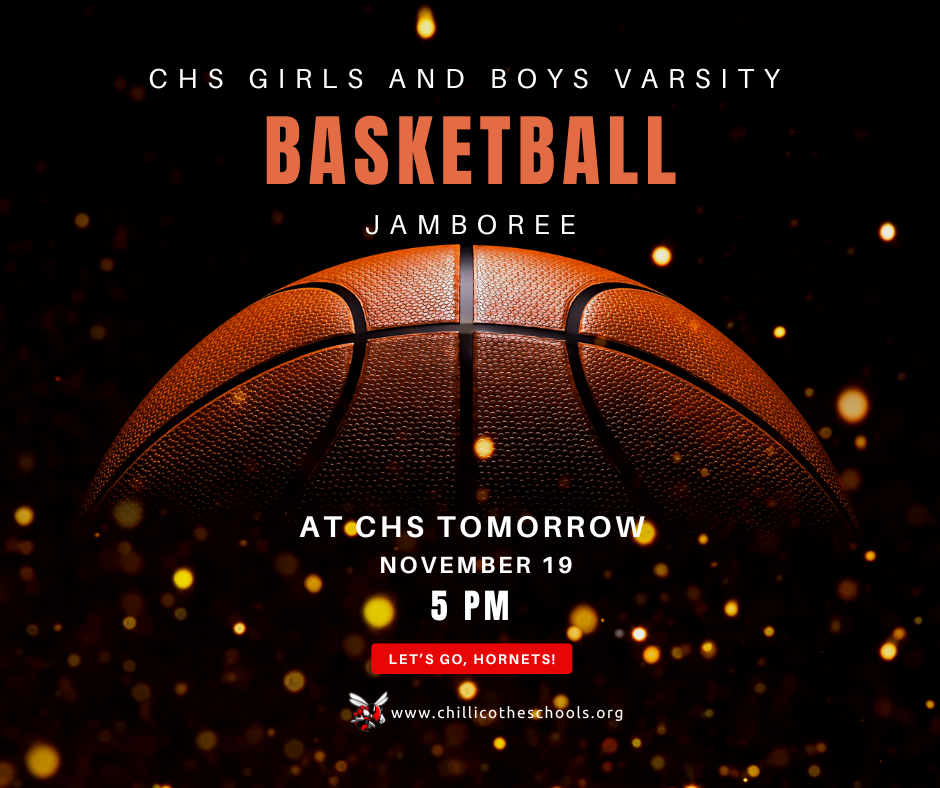 CHS Girls and Boys Varsity Basketball Jamboree at CHS tomorrow, Nov. 19 starting at 5 PM. Let's Go, Hornets! www.chillicotheschools.org
