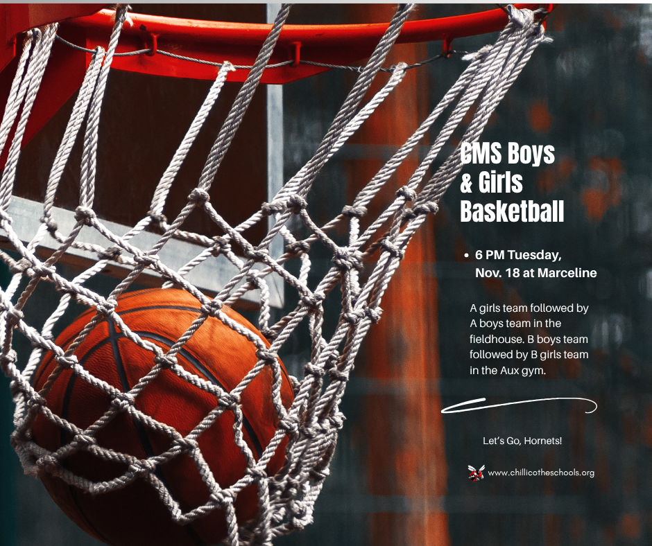 CMS Basketball vs. Marceline Tuesday, Nov. 18 at Marceline. A girls team followed by A boys team in the fieldhouse. B boys team followed by B girls team in the Aux gym. Let's Go, Hornets! www.chillicotheschools.org
