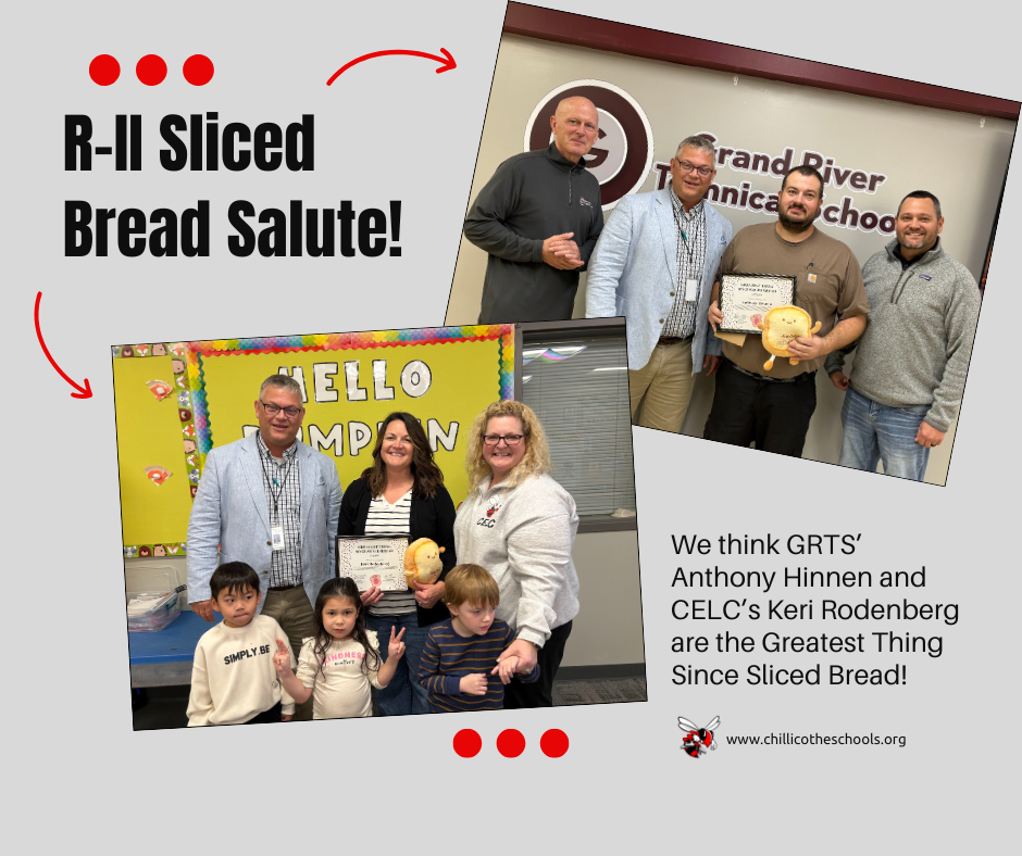 R-II Sliced Bread Salute! We think GRTS' Anthony Hinnen and CELC's Keri Rodenberg are the Greatest Thing Since Sliced Bread! www.chillicotheschools.org