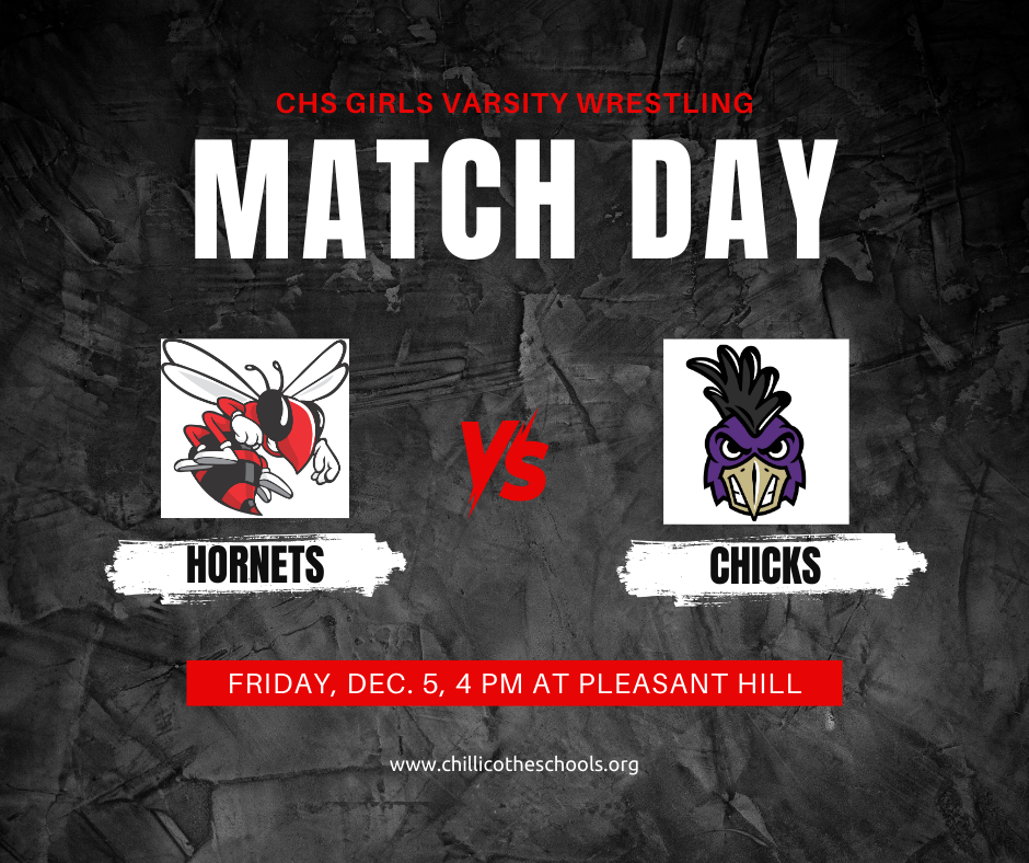 CHS Girls Varsity Wrestling Match Day. Hornets vs. Chicks. Friday, Dec. 5, 4 PM at Pleasant Hill. www.chillicotheschools.org