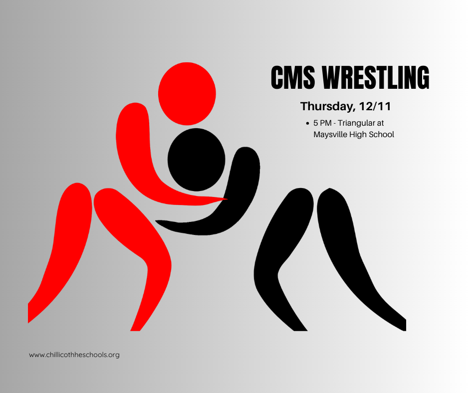 CMS Wrest;omg Thursday, 12/11. 5 PM - Triangular at Maysville High School.
