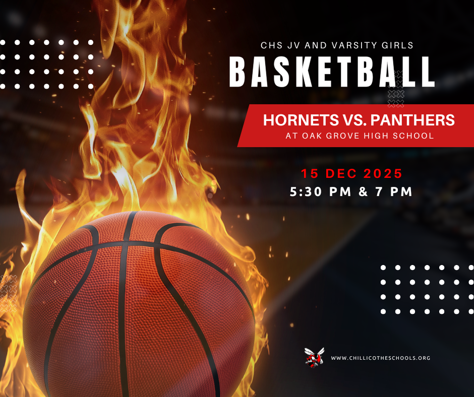 CHS JV and Varsity Girls Basketball. Hornets vs. Panthers at Oak Grove High School. 15 Dec. 2025. 5:30 PM and 7 PM. www.chillicotheschools.org