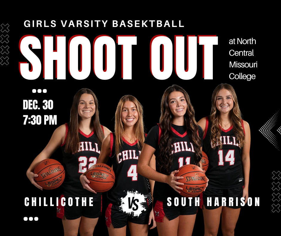 Girls Varsity Basketball Shoot Out at North Central Missouri College. Dec. 30th at 7:30 PM. Chillicothe vs. South Harrison.