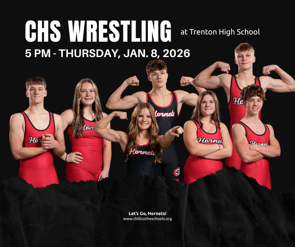 CHS Wrestling at Trenton High School 5 PM - Thursday, Jan. 8, 2026. Let's Go, Hornets! www.chillicotheschools.org