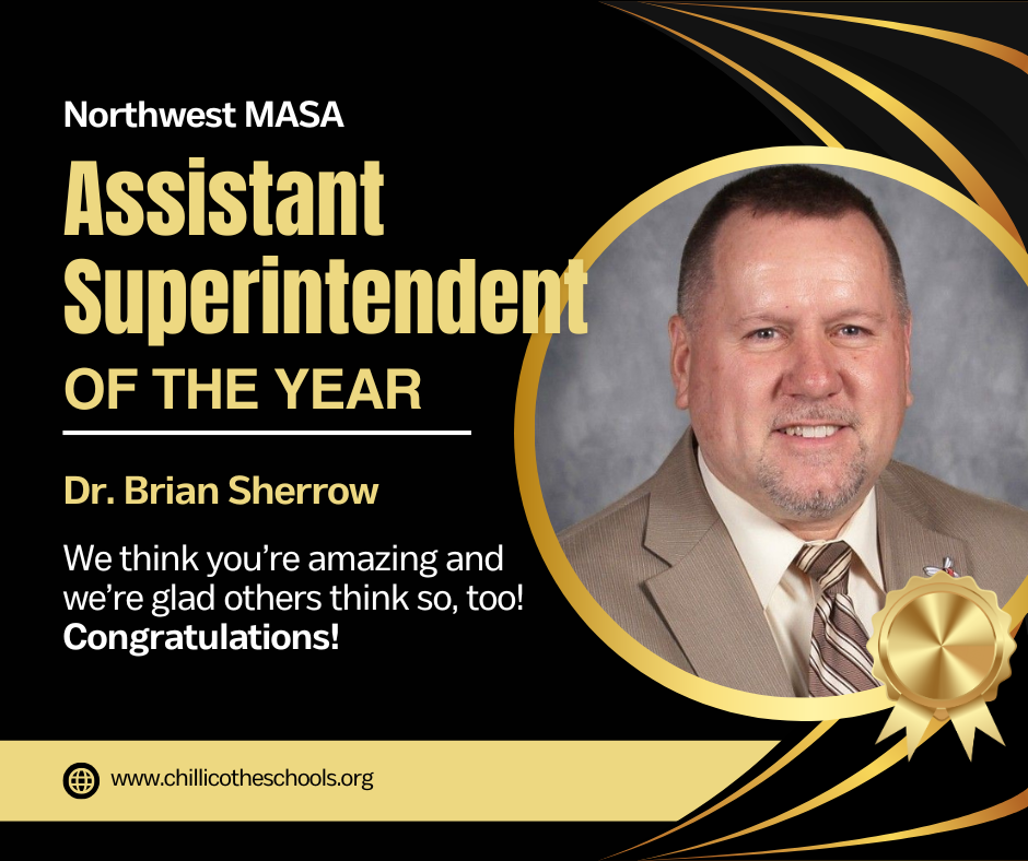 Northwest MASA Assistant Superintendent of the Year Dr. Brian Sherrow. We think you're amazing and we're glad others think so, too! Congratulations! www.chillicotheschools.org