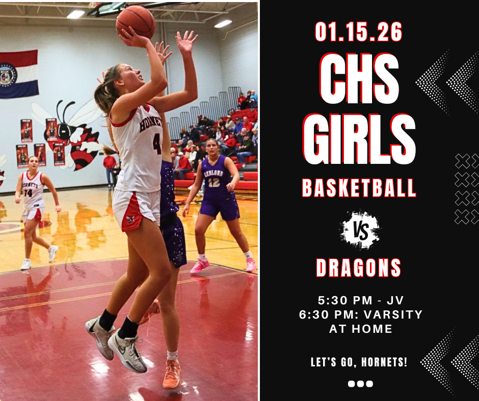 01/15/2026 CHS Girls Basketball vs. Dragons. 5:30 PM - JV; 6:30 PM - Varsity. At Home. Let's Go, Hornets!