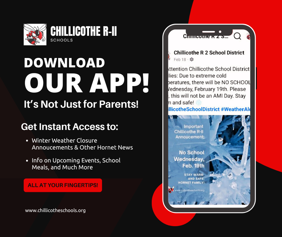 Download Our App! It's not just for parents! Get Instant Access to: Winter Weather Closure Annoucements and other Hornet news; Info on upcoming events, school meals and much more! All at your fingertips! www.chillicotheschools.org