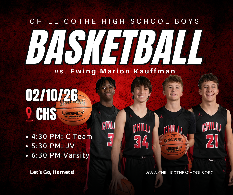 CHS Boys Basketball vs. Ewing Marion Kauffman 02/10/26 at CHS. 4;30 PM: C Team; 5:30 PM: JV; 6:30 PM Varsity. Let's Go, Hornets! www.chillicotheschools.org