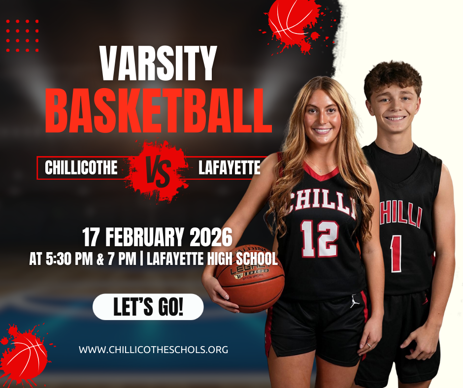 Varsity Basketball. Chillicothe vs. Lafayette 17 February 2026 at 5:30 PM & 7 PM at Lafayette High School. Let's Go! www.chillicotheschools.org