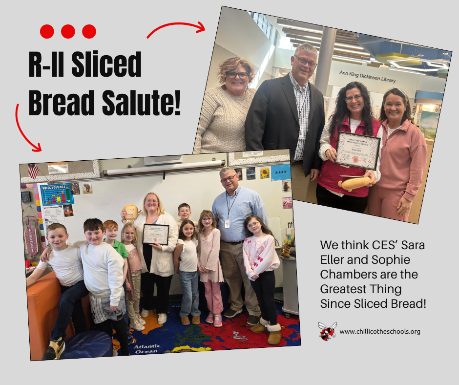 R-II Sliced Bread Salute! We think CES' Sara Eller and Sophie Chambers are the Greatest Thing Since Sliced Bread! www.chillicotheschools.org