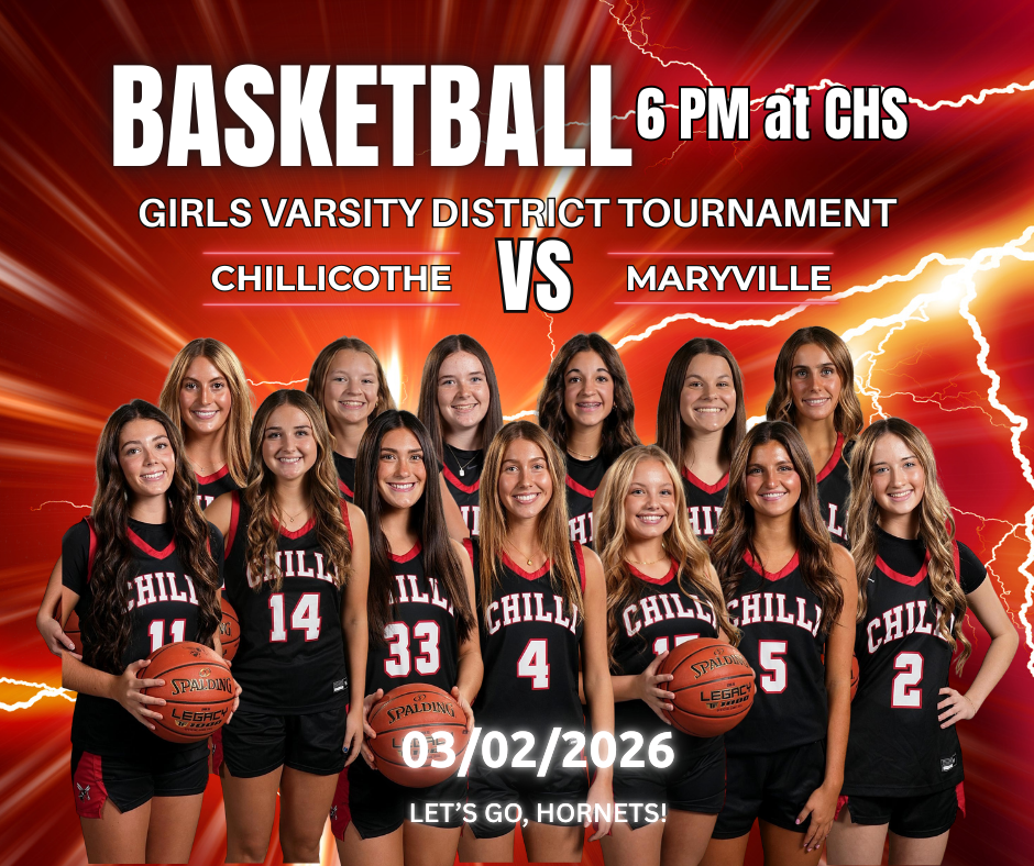 Basketball at 6 PM at CHS. Girls Varsity District Tournament. Chillicothe vs. Maryville. 03/02/2026. Let's Go, Hornets!
