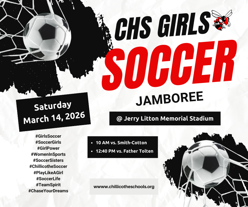 CHS Girls Soccer Jamboree @ Jerry Litton Memorial Stadium. 10 AM vs. Smith-Cotton; 12:40 PM vs. Father Tolten Saturday, March 14, 2026. www.chillicotheschools.org