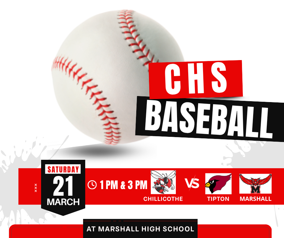 CHS BASEBALL Saturday, March 21 at 1 PM vs. Tipton and 3 PM vs. Marshall at Marshall High School
