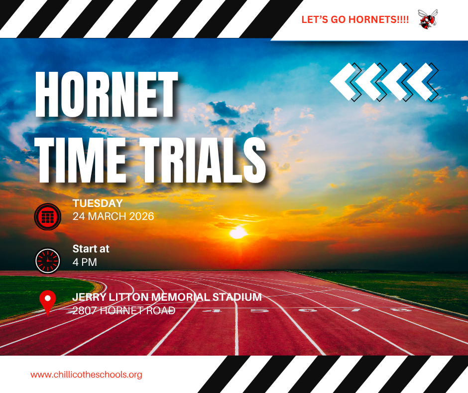 Hornet Time Trials Tuesday, March 24, 2026 at 4  at Jerry Litton Memorial Stadium, 2807 Hornet Road. Let's Go, Hornets! www.chillicotheschools.org