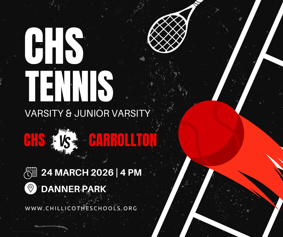 CHS Tennis Varsity & JV. CHS vs. Carrollton March 24, 2026 at 4 PM at Danner Park. www.chillicotheschools.org