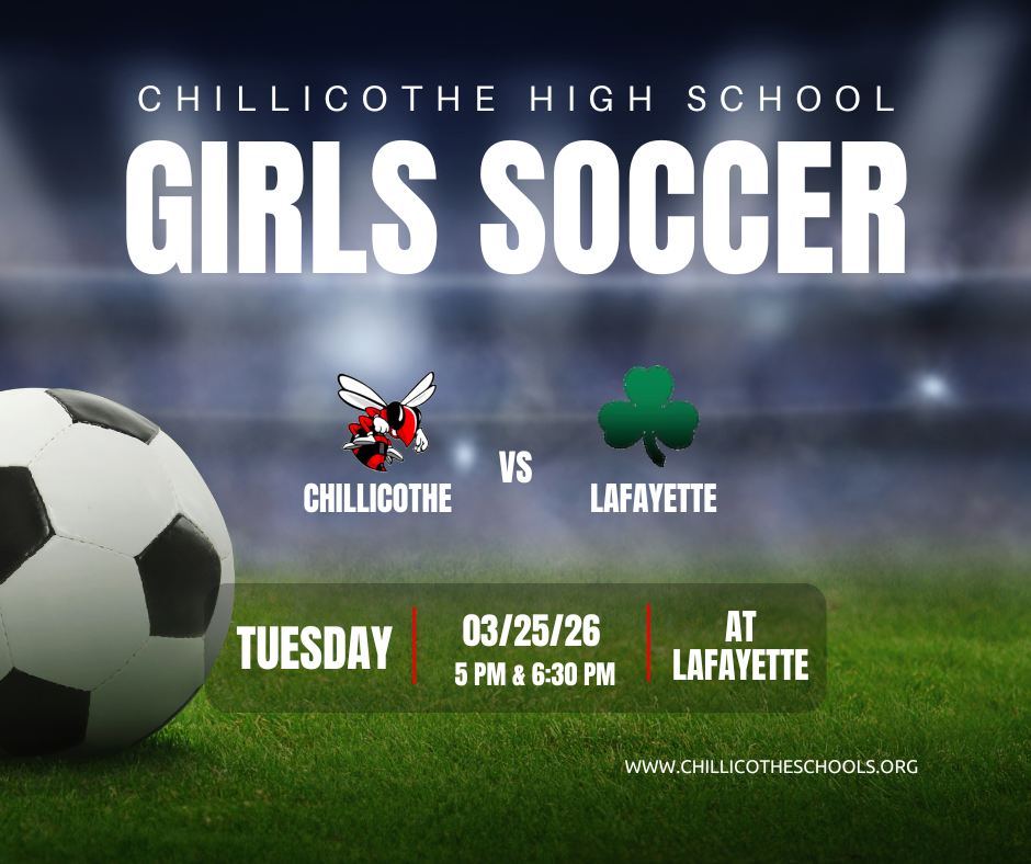 CHS Girls Soccer: Chillicothe vs. Lafayette Tuesday, 03/25/26 at 5 and 7 PM at Lafayette. www.chillicotheschools.org