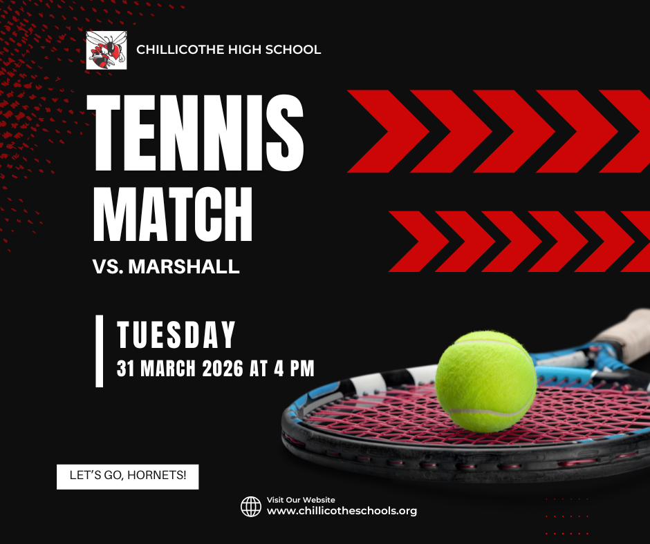 CHS Tennis Match vs. Marshall Tuesday, March 31 2026 at 4 PM. Let's Go, Hornets! www.chillicotheschools.org