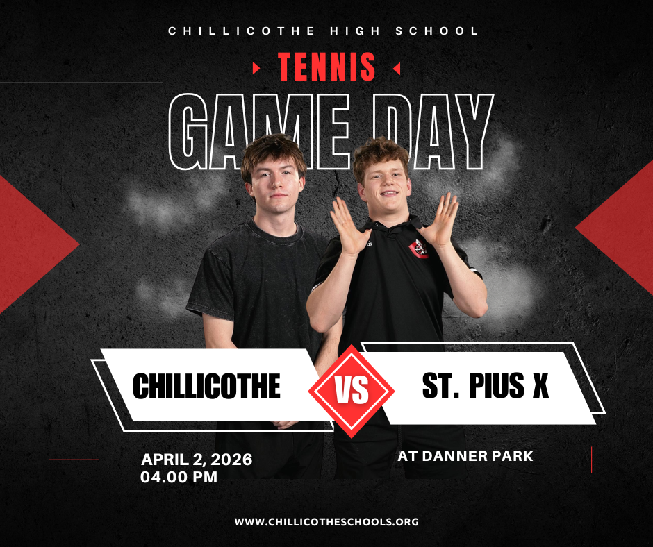 Chillicothe High School Tennis Game Day. Chillicothe vs. St. Pius X April 2, 2026 at 4 PM  at Danner Park. www.chillicotheschools.org