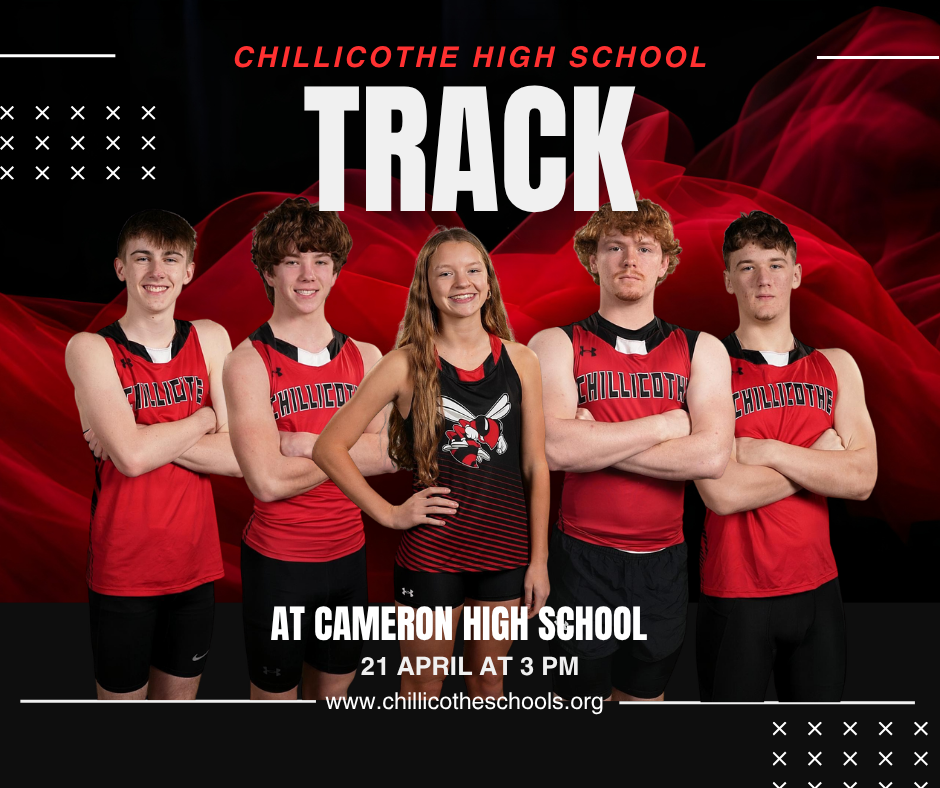 Chillicothe High School Track at Cameron High School, April 21, at 3 PM. www.chillicotheschools.org