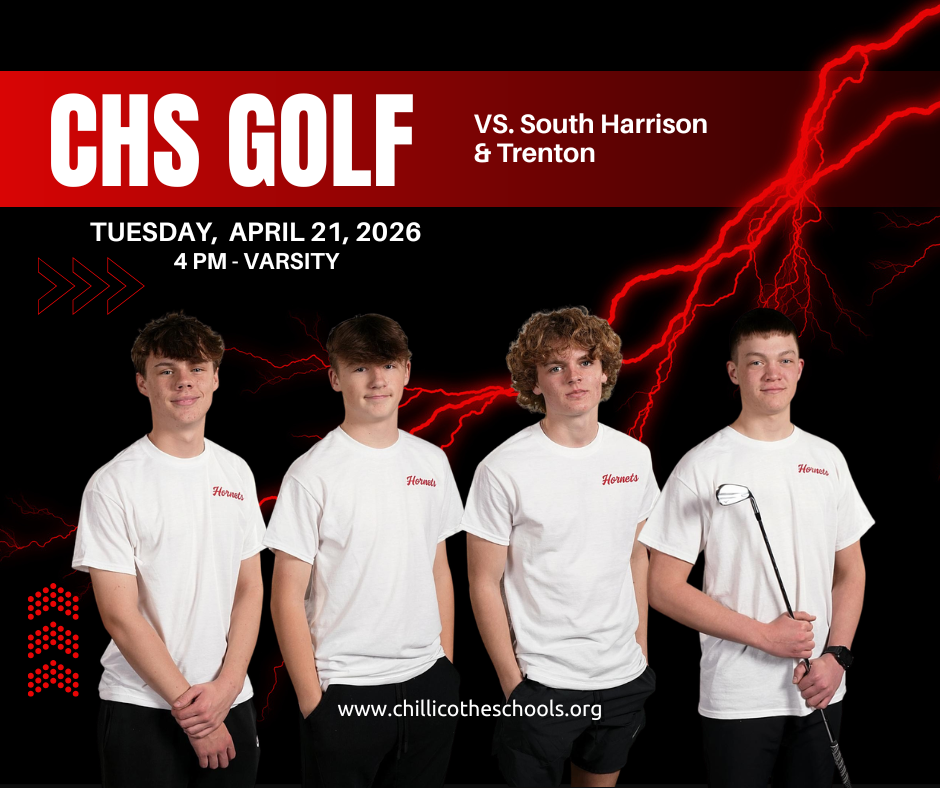 CHS Golf vs. South Harrison & Trernton, Tuesday, April 21, 2026. 4 PM - Varsity. www.chillicotheschools.org