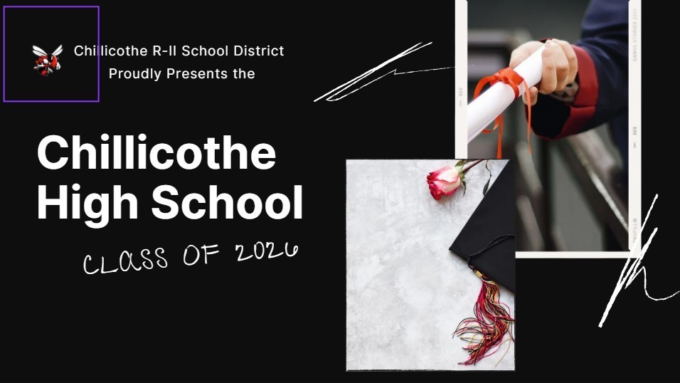 Chillicothe R-II School District Proudly Presents the Chillicothe High School Class of 2026