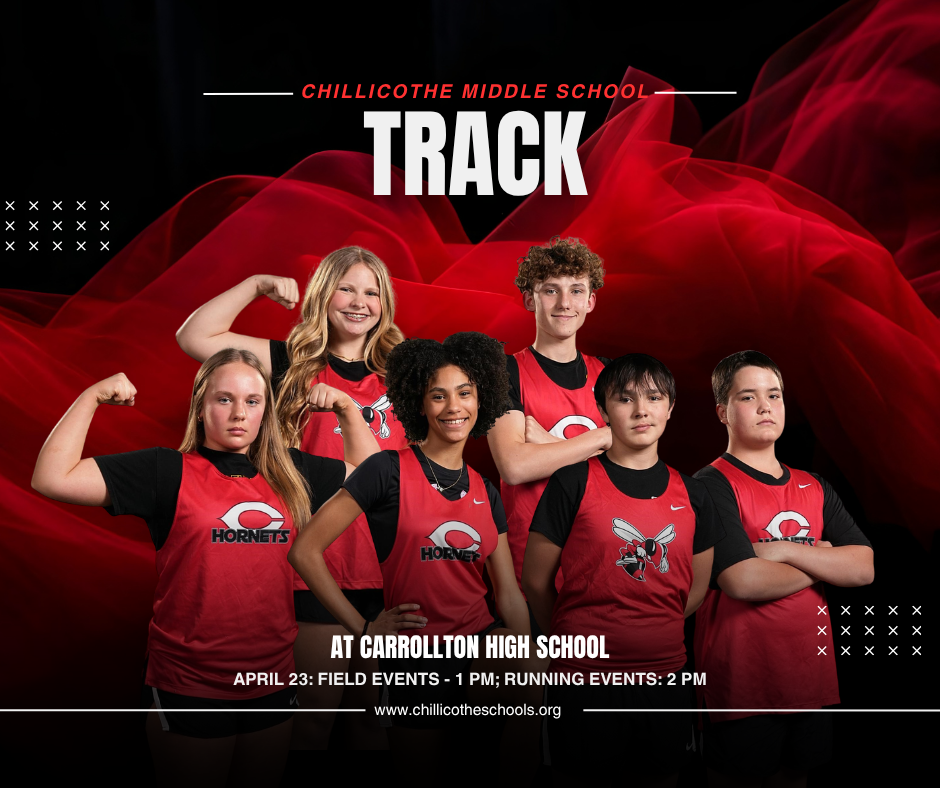 Chillicothe Middle School Track at Carrollton High School April 23: Field Events - 1 PM; Running Events: 2 PM. www.chillicotheschools.org
