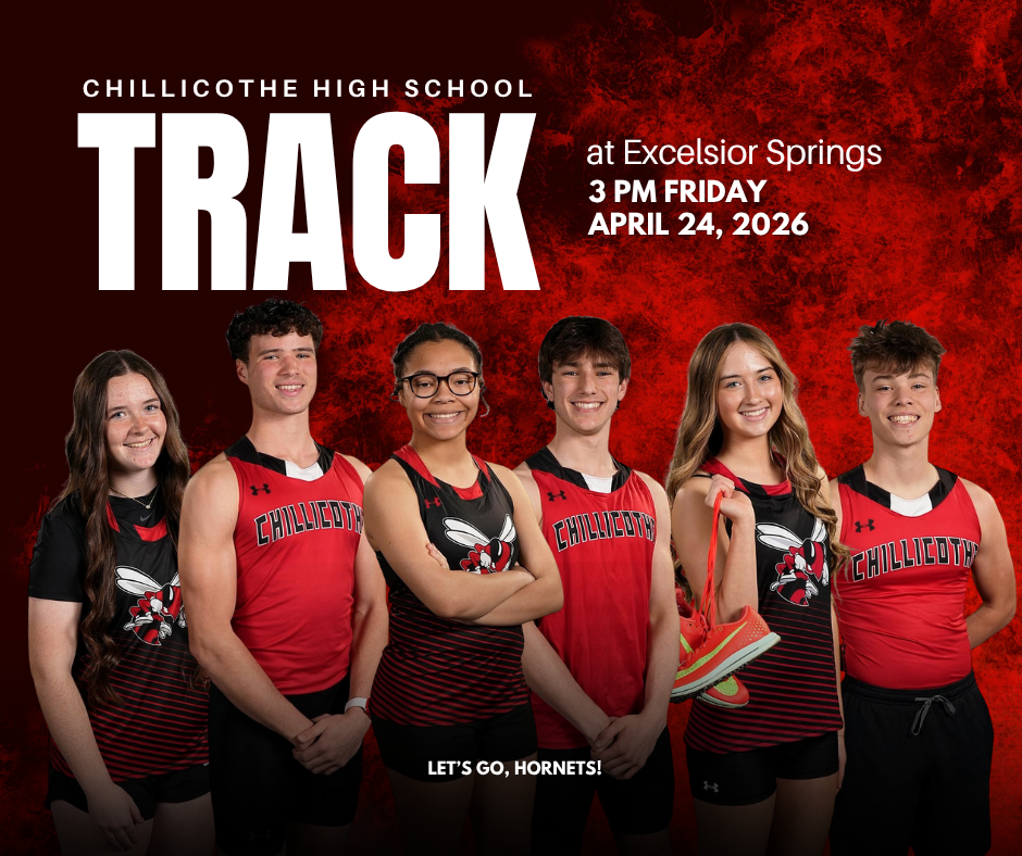 Chillicothe High School Track at Excelsior Springs, 3 PM Friday, April 24, 2026. Let's Go,  Hornets!