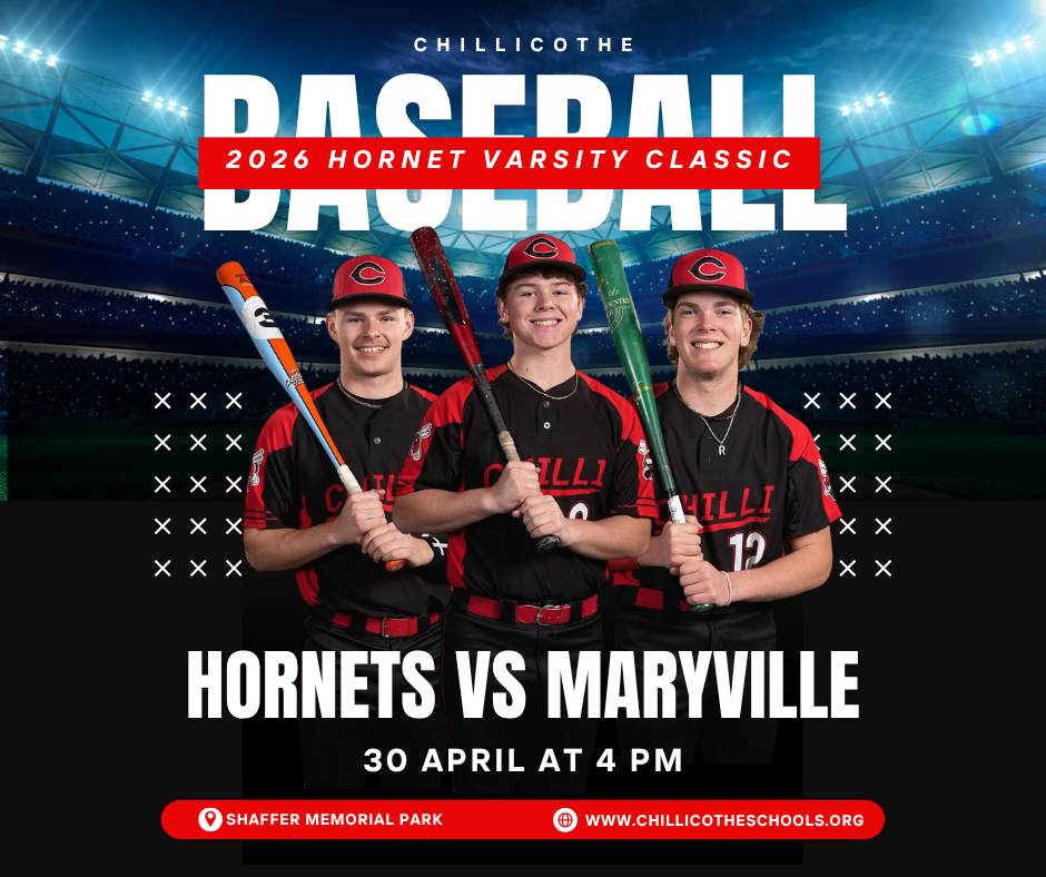 2026 Hornet Varsity Classic Baseball Tournament. Hornets vs. Maryville April 30, 2026 at 4 PM at Shaffer Memorial Park. www.chillicotheschools.org