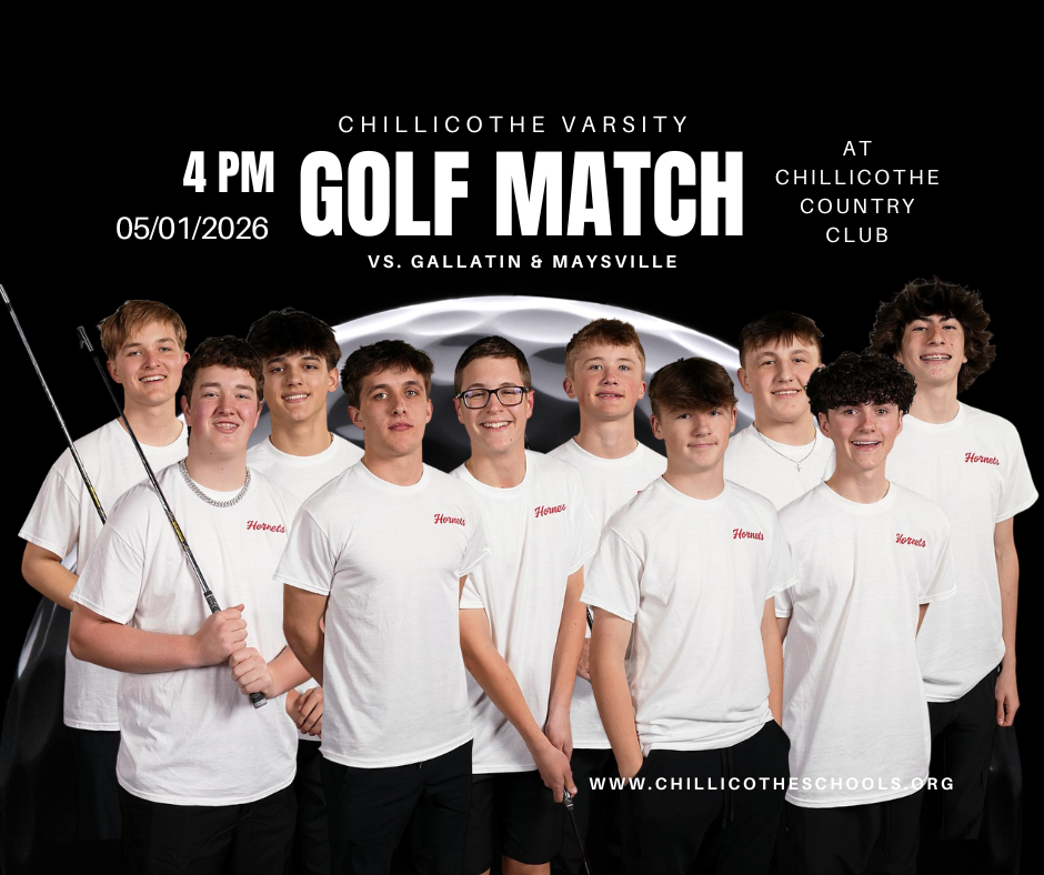 4 PM 05/01/2026 Chillicothe Varsity Golf Match vs. Gallatin & Maysville at Chillicothe Country Club. www.chillicotheschools.org