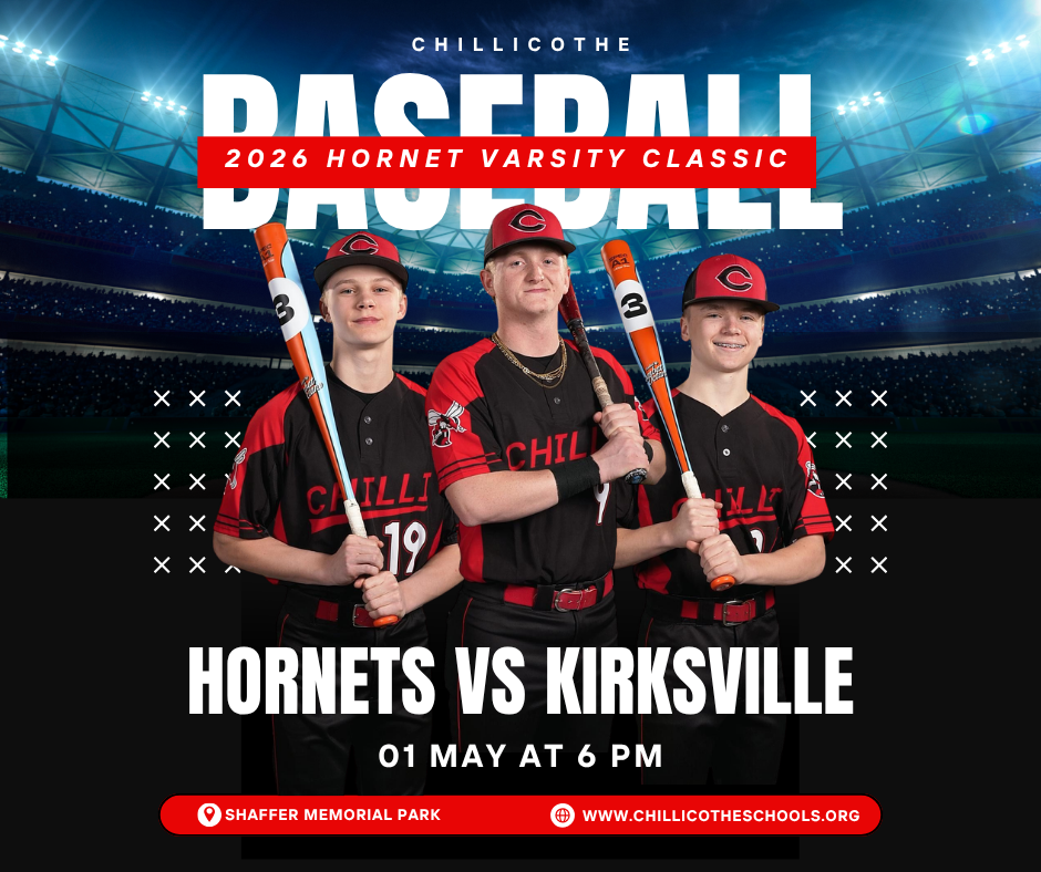 2026 Hornet Classic Baseball. Hornets vs. Kriksville May 1 at 6 PM a Shaffer Memorial Park. www.chillicotheschools.org