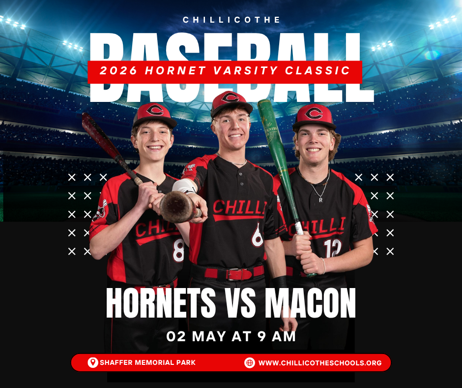 Chillicothe High School Baseball - 2026 Hornet Classic. Hornets vs. Macon May 2 at 9 AM at Shaffer Memorial Park. www.chillicotheschools.org