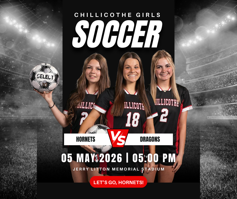 Chillicothe High School Girls Soccer. Hornets vs. Dragons. May 5, 2025, 5 PM at Jerry Litton Memorial Stadium. Let's Go, Hornets!