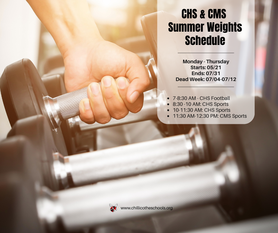 CHS & CMS Summer Weights Schedule Mondayt-Thursday. Starts 05/21. Ends: 07/31. Dead Week: 07/04-07/12. 