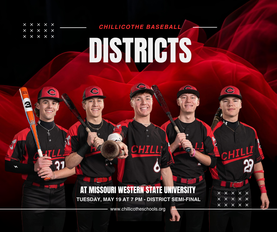 Chillicothe Baseball Districts at Missouri Western State University Tuesday, May 19 at 7 PM Semi-Final.