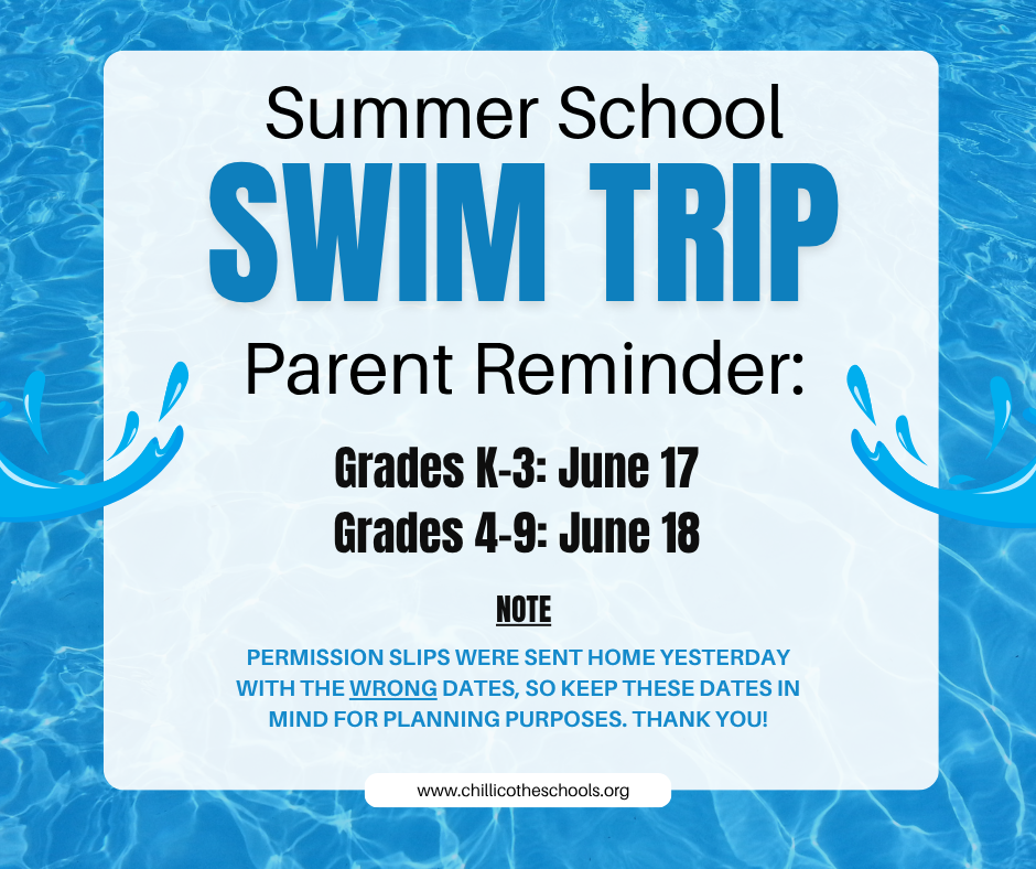 Summer School Swim Trip Parent Reminder: Grades K-3: June 17; Ggraces 4-9: June 18. Note: Letters were sent home yesterday with students listing the wrong date, so keep these dates in mind for planning purposes. Thank you.