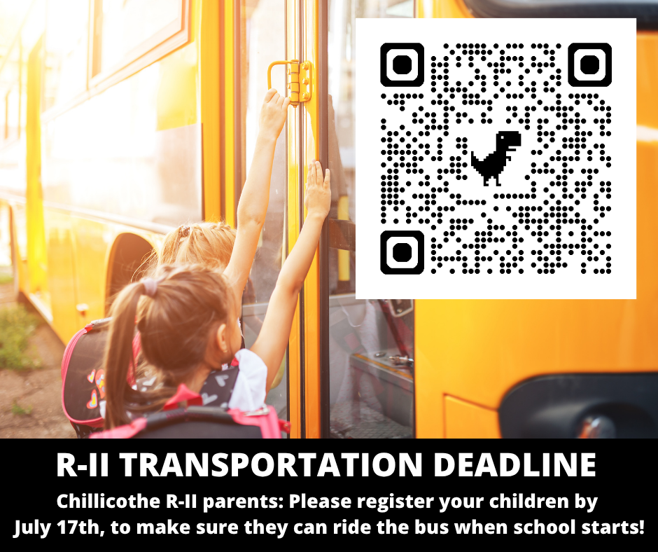 R-II Transportation Deadline - July 17th. Please register your children ASAP o make sure they can ride the bus when school starts!