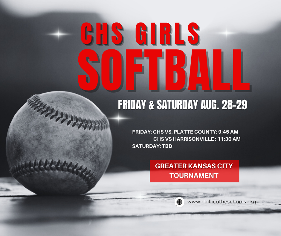 CHS Girls Softball Friday and Saturday, Aug. 28-29. Friday: CHS Vs. Platte County at 9:45 AM and CHS vs. Harrisonville: 11:30 AM. Saturday TBD. Greater Kansas City Tournament.