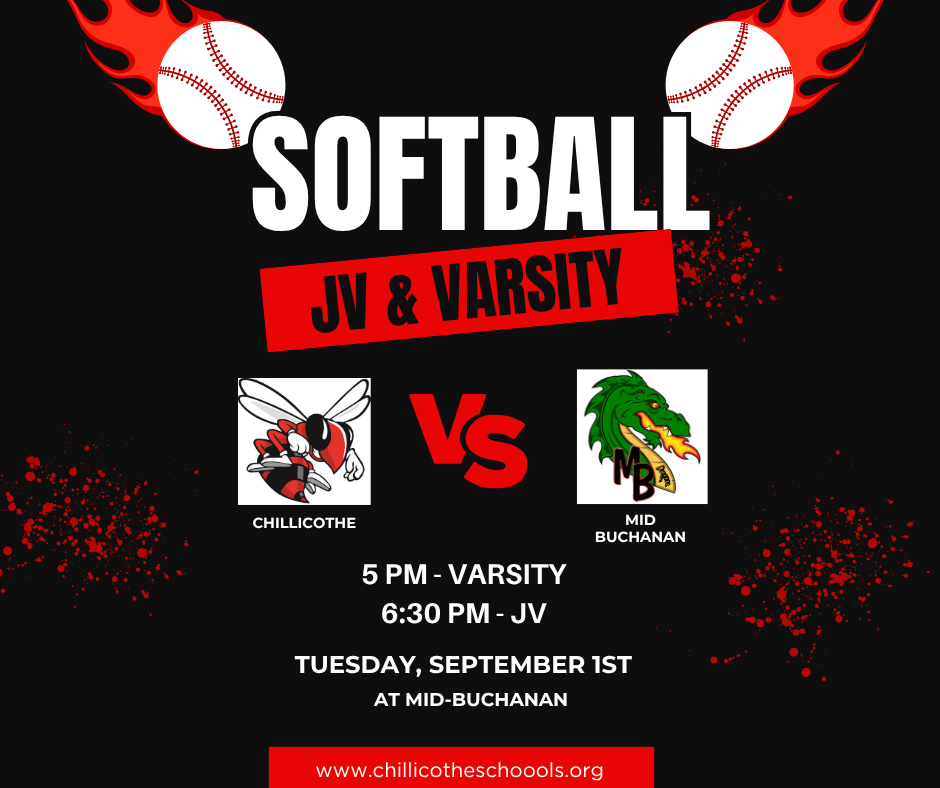 JV and Varsity Softball. Chillicothe vs. Mid Buchanan 5 PM - Varsity; 6:30 PM - JV. Tuesday, September `1 at Mid-Buchannan. www.chillicotheschools.org