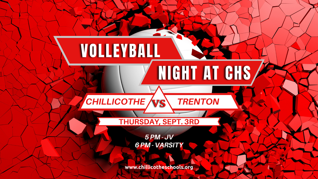 Volleyball Night at CHS. Chillicothe vs. Trenton Thursday, Sept. 3. 5 PM - JV; 6 PM - Varsity