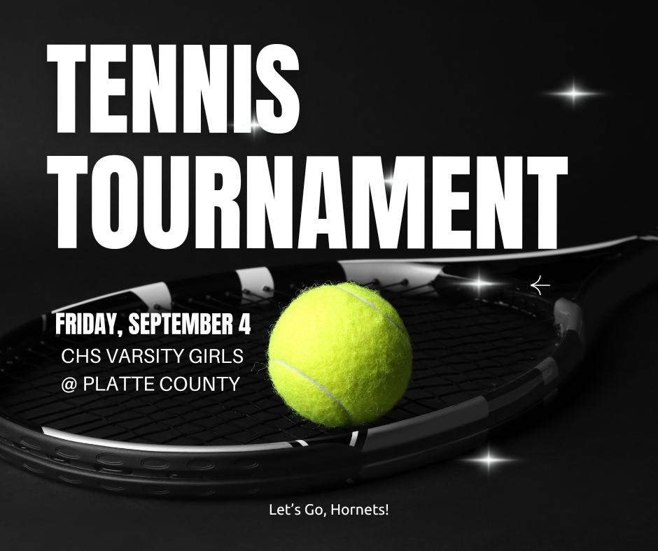 Tennis Tournament Friday, September 4. CHS Varsity Girls at Platte County.
