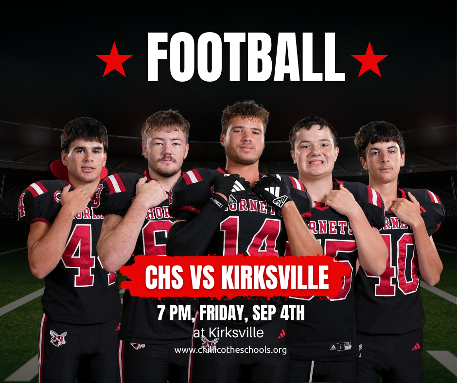 Football: CHS vs. Kirksville 7 PM Friday, Sept. 4th at Kirksville. www.chillicotheschools.org. Gunnar Hawkins, Cason Roney, Kale Oliver, Christopher Pollock and Hayden Hawkins.