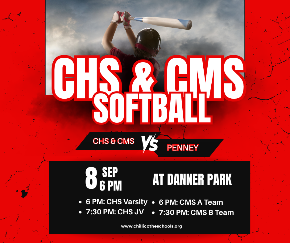 CHS & CMS Softball. CHS & CMS vs. Penney. Sept. 8, 6 PM at Danner Park. 6 PM - CHS Varsity; 7:30 PM - CHS JV; 6 PM - CMS A Team; 7:30 PM - CMS B Team. www.chillicotheschools.org