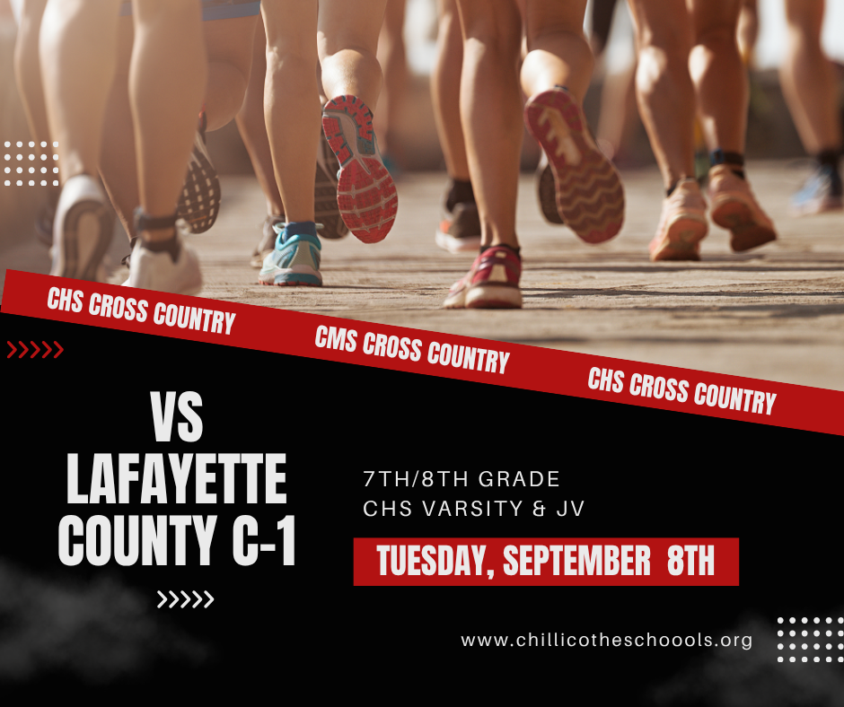 cHS and CMS Cross Country at Lafayette County C-1 today, Tuesday, Sept. 8. 7th/8th Grade & CHS Varsity & JV. www.chillicotheschools.org.