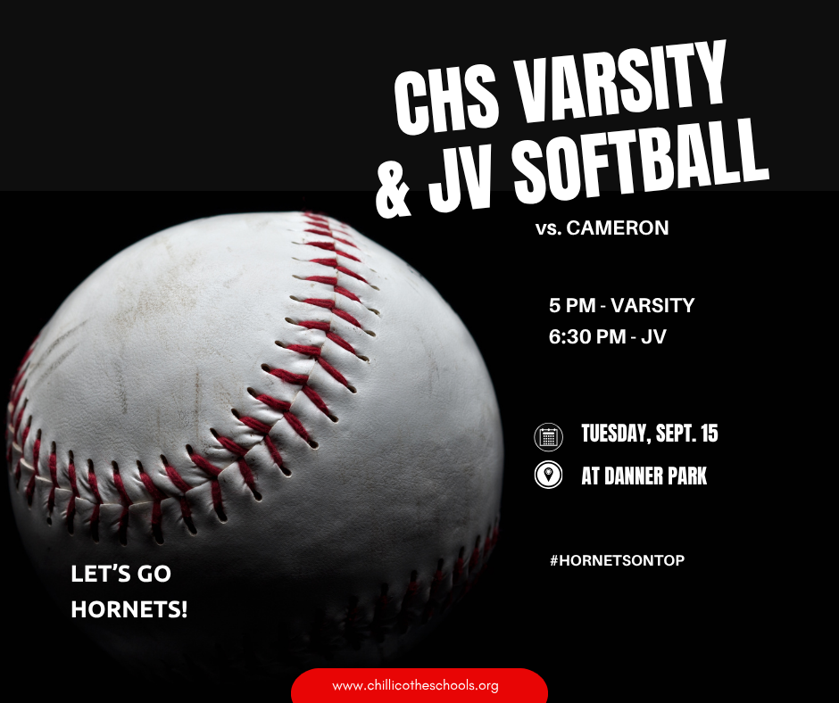 CHS VARSITY & JV SOFTBALL vs. Cameron 5 PM Varsity; 6:30 PM JV. Tuesday, Sept. 15 at Danner Park. Let's Go, Hornets!